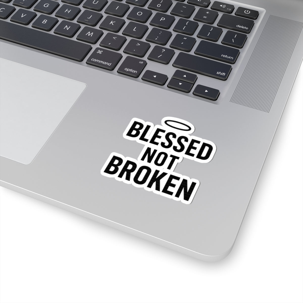 Blessed Not Broken Kiss-Cut Sticker — Inspirational Faith Sticker
