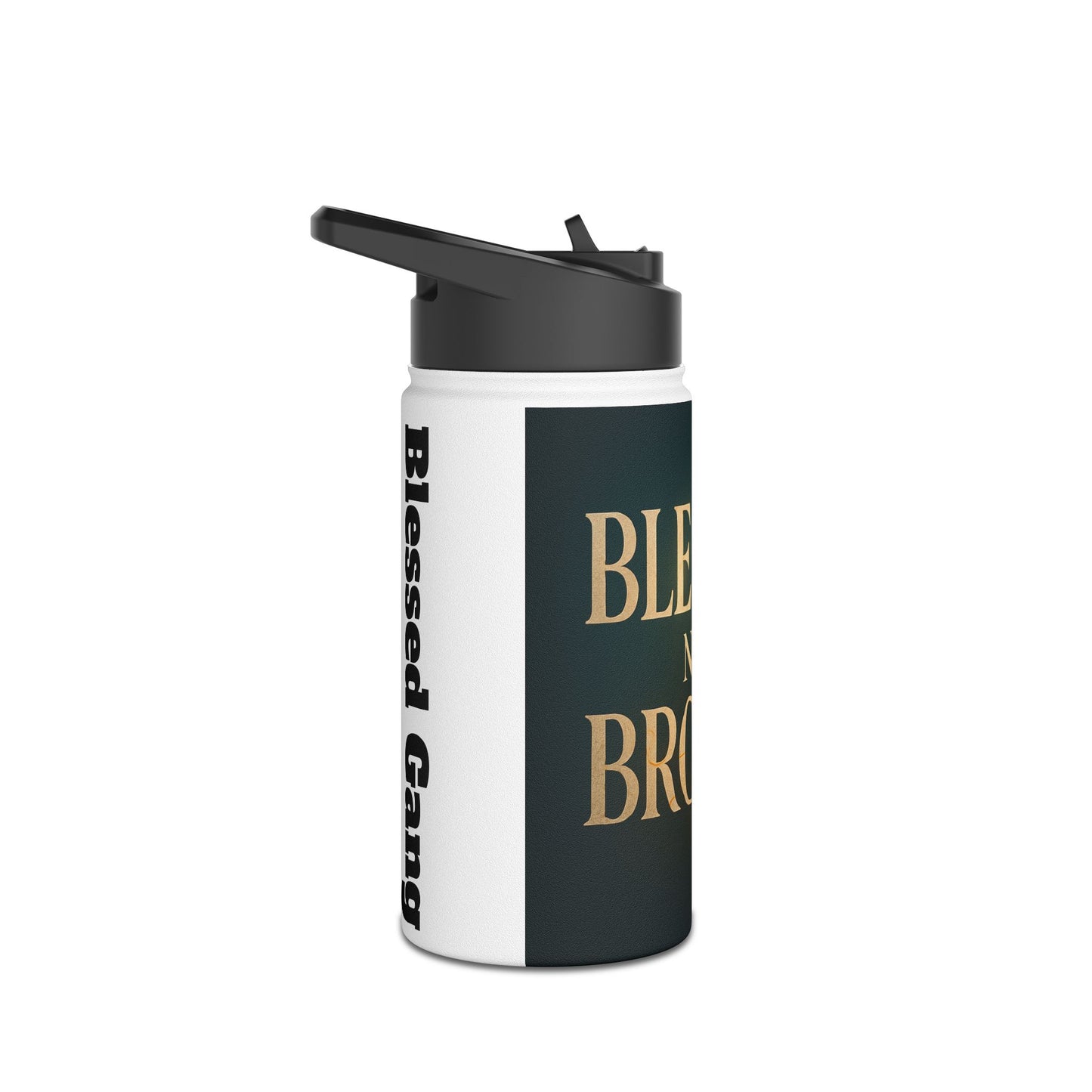 Blessed Not Broken Stainless Steel Water Bottle — Insulated Inspirational Bottle